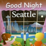 Good Night, Seattle by Jay Steere illustrated by Joe Veno